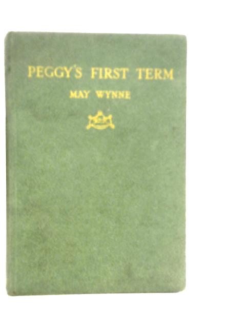 Peggy's First Term von May Wynne