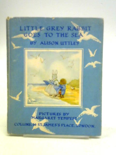 Little Grey Rabbit Goes To The Sea By Alison Uttley