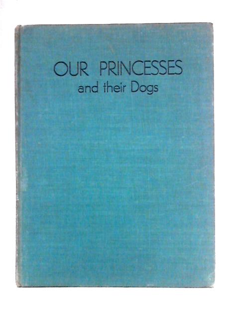 Our Princesses and their Dogs von Michael Chance