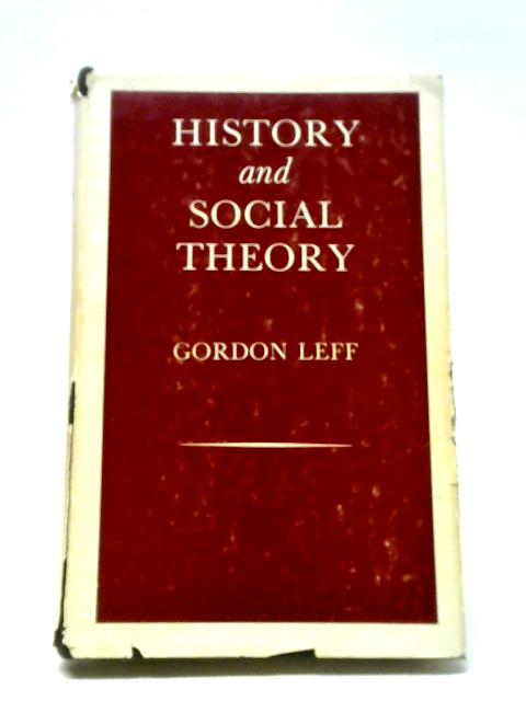 History and Social Theory von Gordon Leff