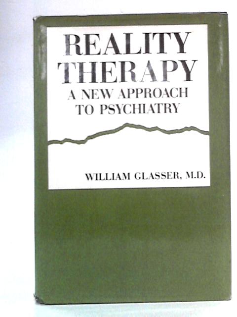 Reality Therapy By William Glasser