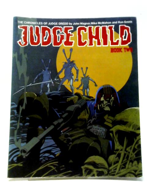 The Chronicles of Judge Dredd: Judge Child Book Two von John Wagner et. al.