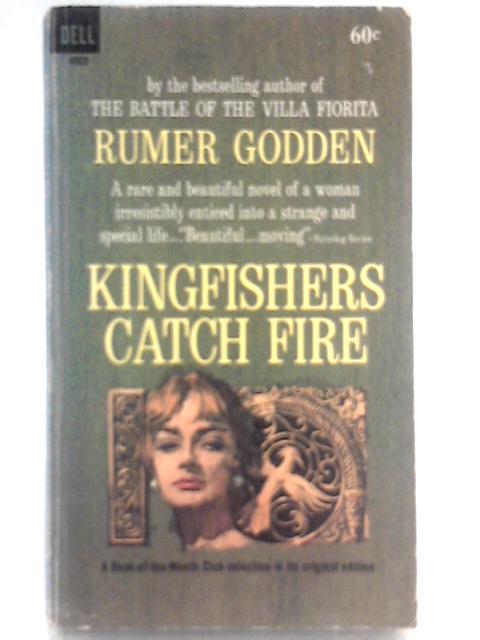 Kingfishers Catch Fire von Rumer Godden