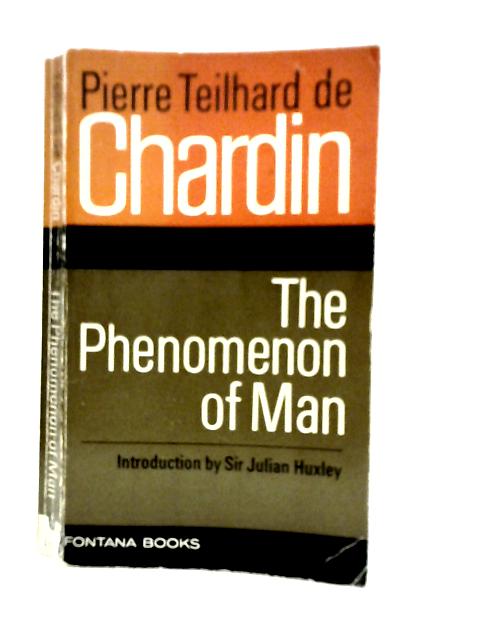 Ths Phenomenon of Man By Pierre Teilhard de Chardin