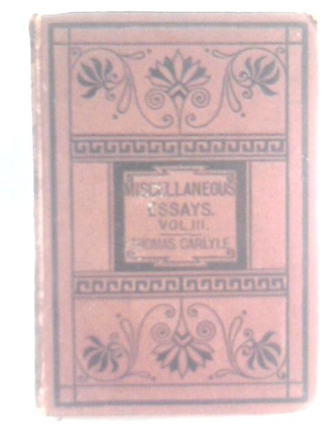 Critical and Miscellaneous Essays Vol. III von Thomas Carlyle