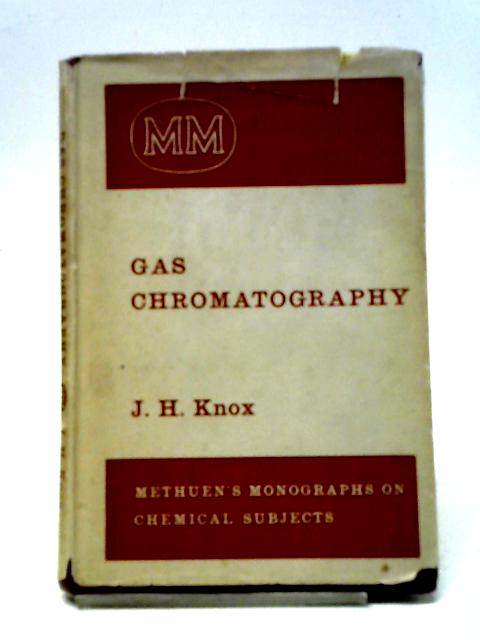 Gas Chromatography von John H Knox