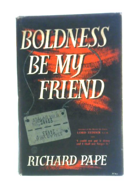 Boldness Be My Friend von Richard Pape