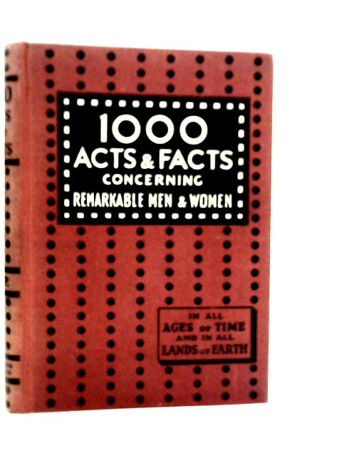 1000 Acts and Facts Concerning Remarkle Men & Women von Hy.Pickering