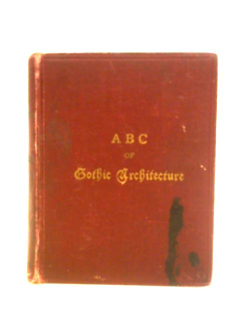 ABC of Gothic Architecture By John Henry Parker