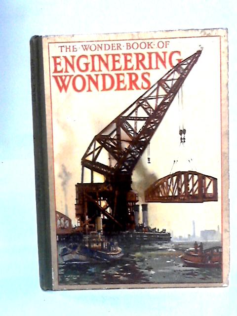 The Wonder Book Of Engineering Wonders von Harry Golding Ed.