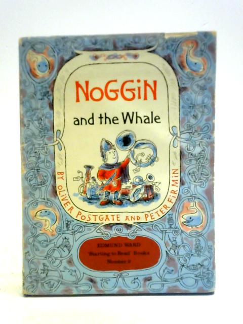 Noggin And The Whale ('Starting To Read' Books Number 2) By Oliver Postgate Peter Firmin