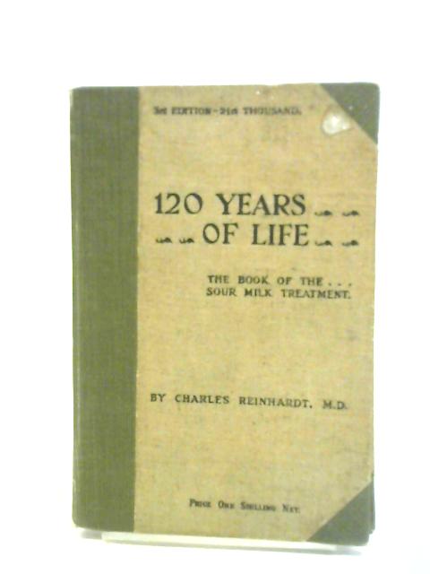 120 Years of Life By Charles Reinhardt