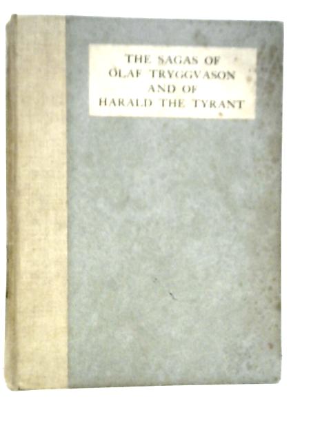 The Sagas of Olaf Tryggvason and of Harald the Tyrant