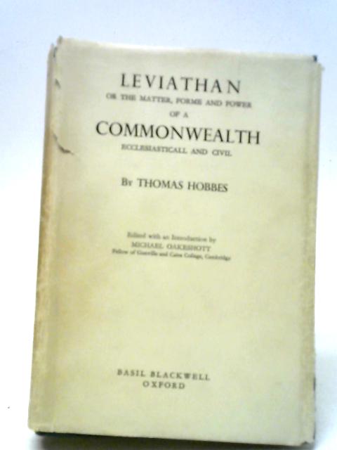 Leviathan, or the Matter, Form, and Power of a Commonwealth, Ecclesiastical and Civil von Various