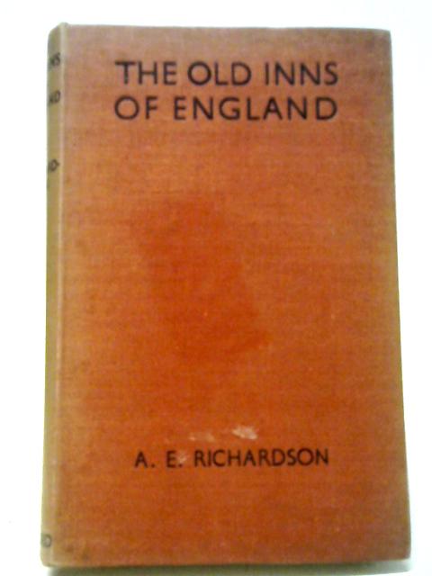 The Old Inns of England. By A.E. Richardson