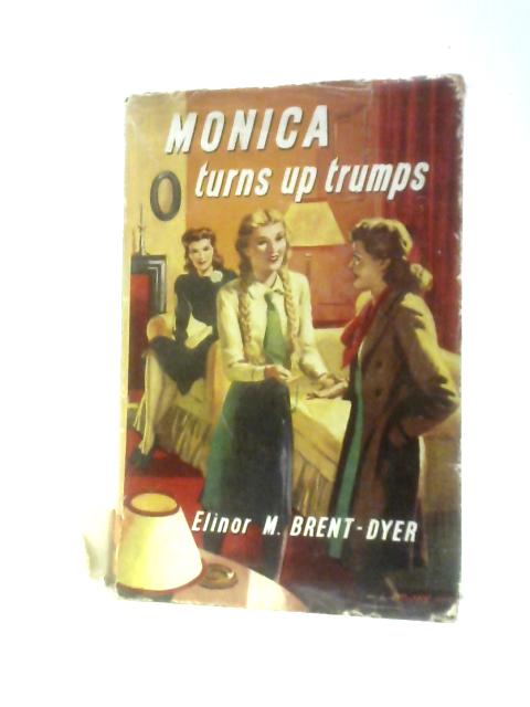 Monica Turns Up Trumps von Elinor M.Brent-Dyer