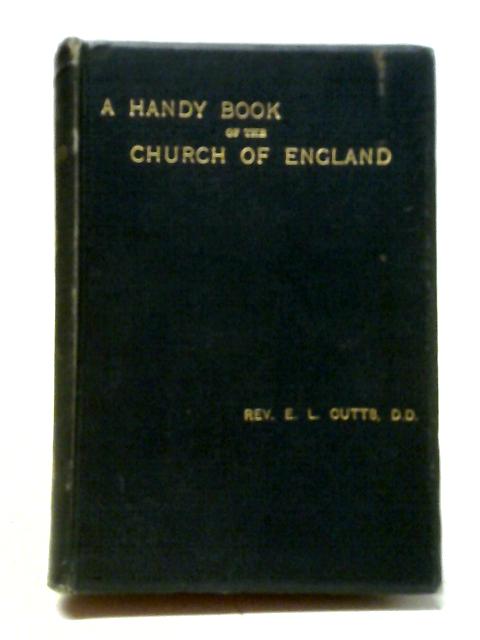 A Handy Book of the Church of England von Edward L. Cutts