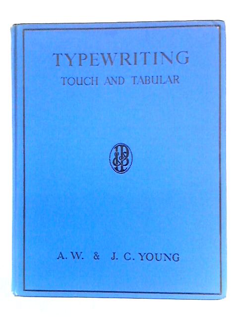 Typewriting Touch and Tabular By A. W. & Jenny C. Young