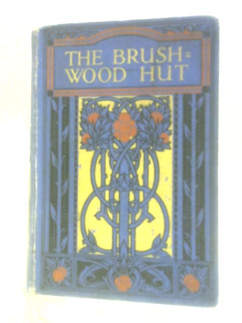 The Brushwood Hut By E.E.Cowper