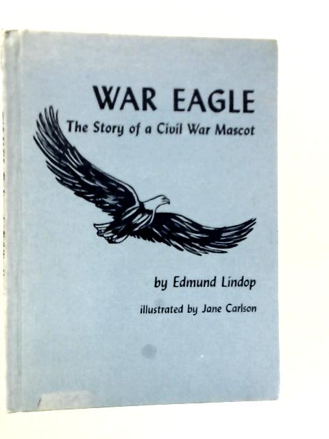 War Eagle By Edmund Lindop