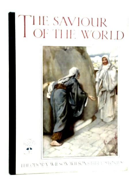 The Saviour of the World By Theodora Wilson Wilson