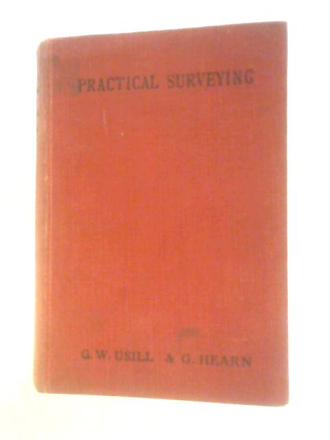 Practical Surveying (Lockwoods Manuals) By G.W.Usill