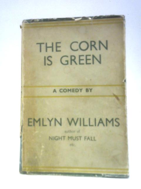 The Corn is Green By Emlyn Williams