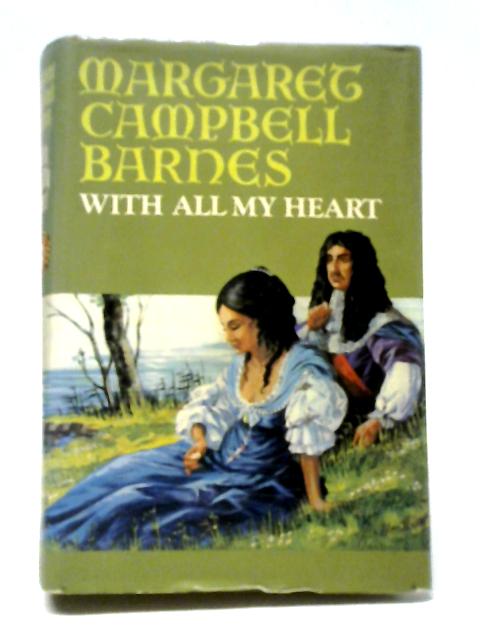 With All My Heart By Margaret Campbell Barnes