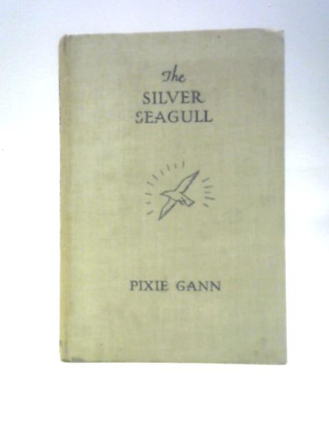 The Silver Seagull By Pixie Gann