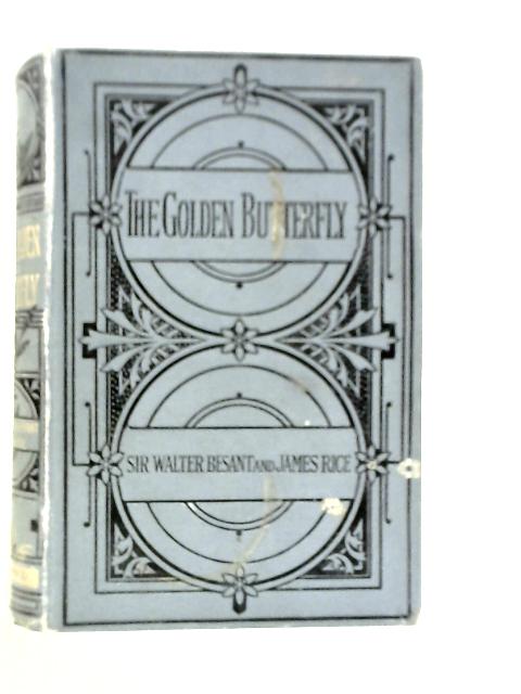 The Golden Butterfly By Walter Besant & James Rice