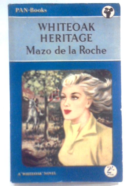 Whiteoak Heritage (Pan Books 98) von Mazo de la Roche