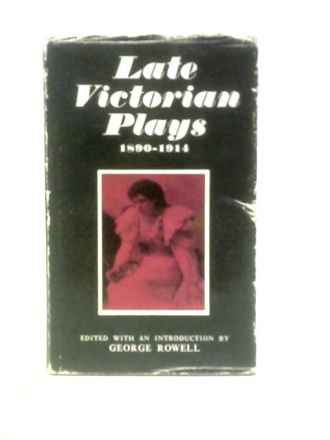 Late Victorian Plays von George Rowell (Ed.)