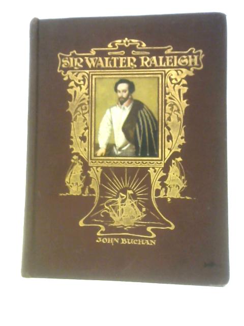 Sir Walter Raleigh By John Buchan