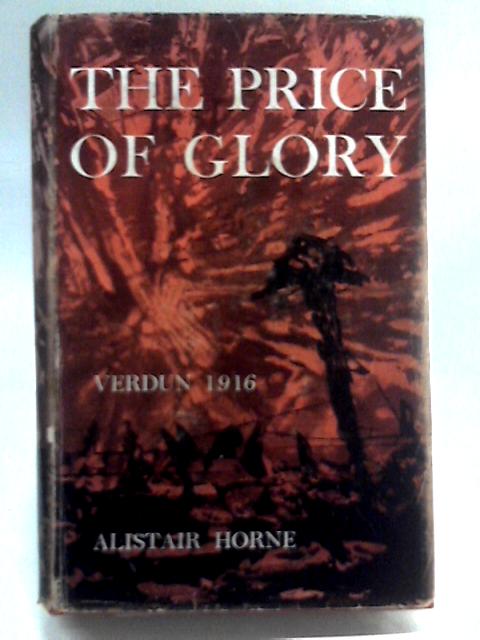 Price of Glory By Alistair Horne