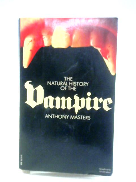 The Natural History Of The Vampire By Anthony Masters