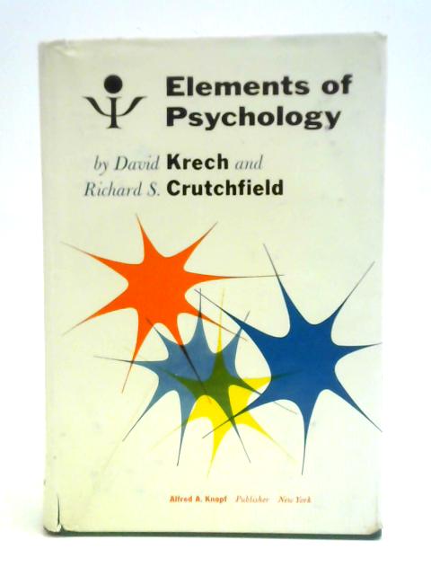 Elements of Psychology By David Krech Richard S. Crutchfield