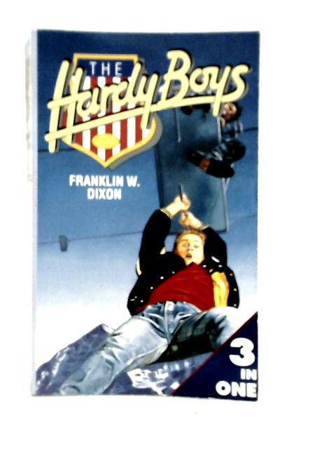 The Hardy Boys. 3 In One von Franklin W.Dixon