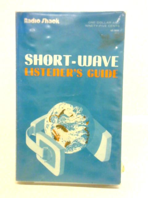 Short Wave Listeners' Guide By H. Charles Woodruff