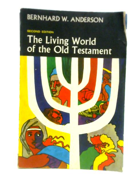 The Living World of the Old Testament By Bernhard W Anderson