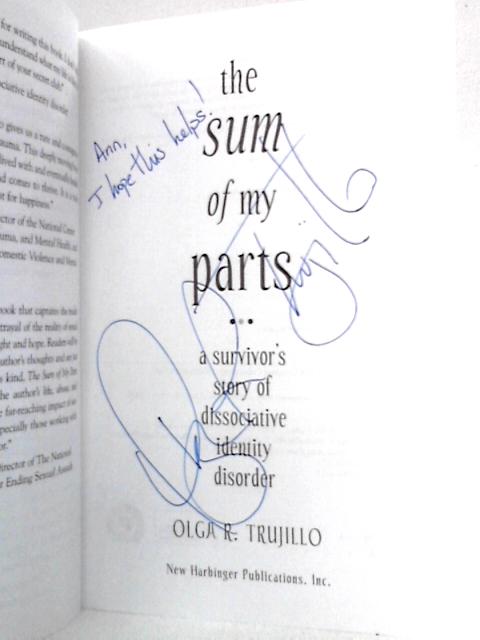 The Sum of My Parts: A Survivor's Story of Dissociative Identity Disorder By Olga R. Trujillo