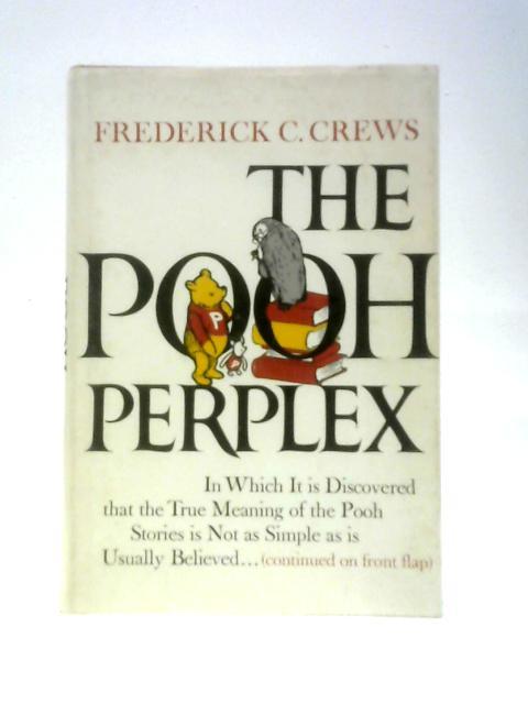 The Pooh Perplex By Frederick C Crews