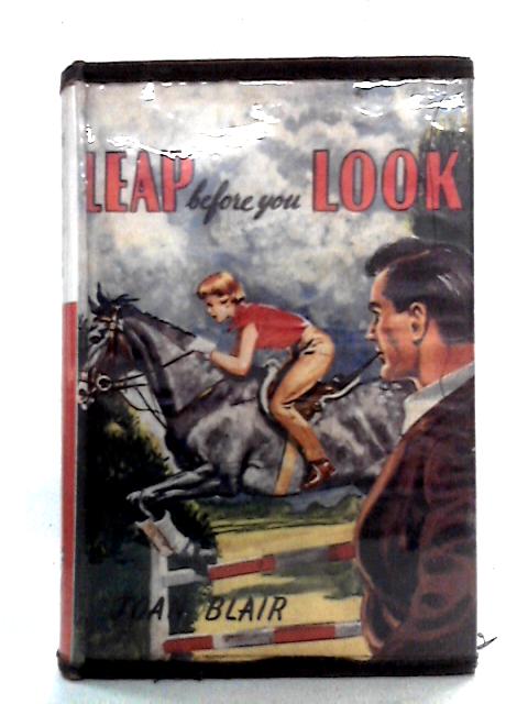 Leap Before You Look By Joan Blair