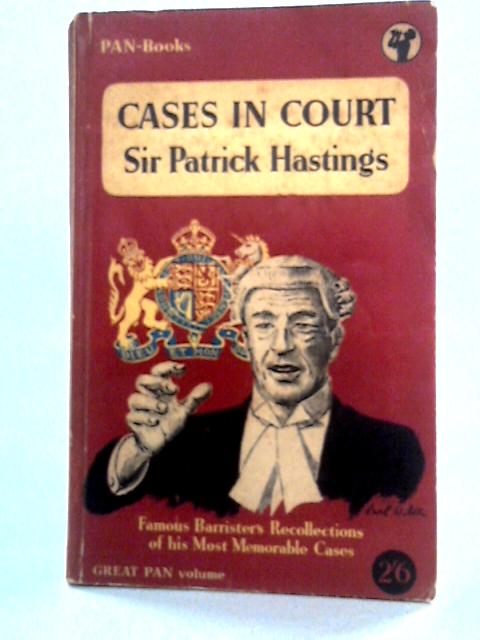 Cases In Court By Sir Patrick Hastings