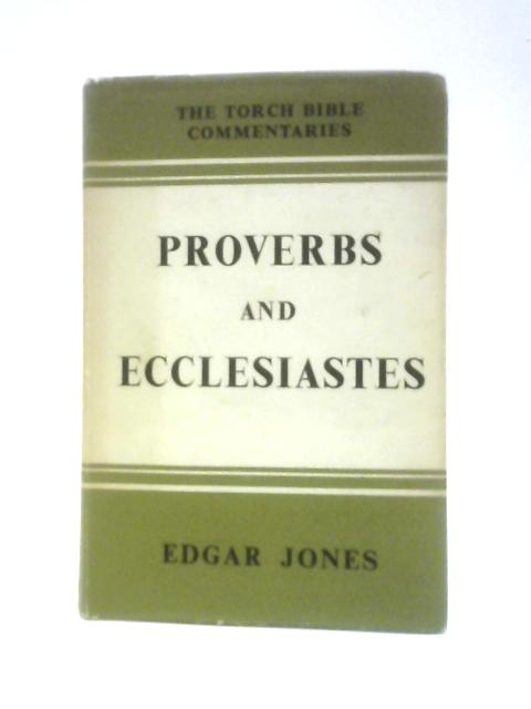 Proverbs and Ecclesiastes By E.Jones