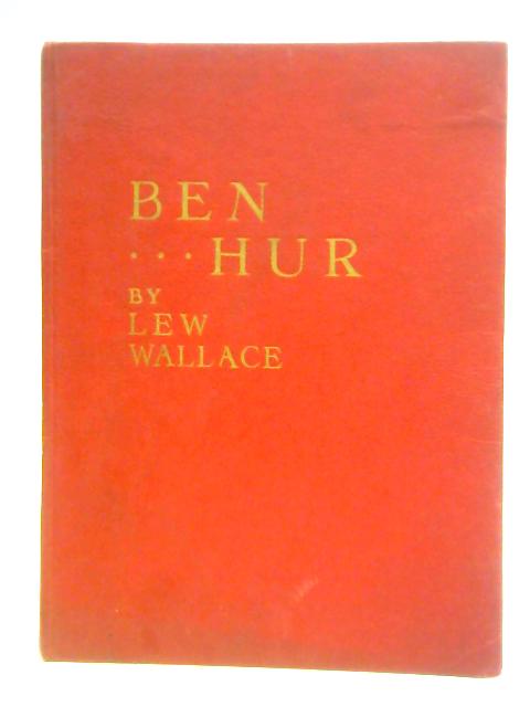 Ben-Hur: A Tale of the Christ By Lew Wallace