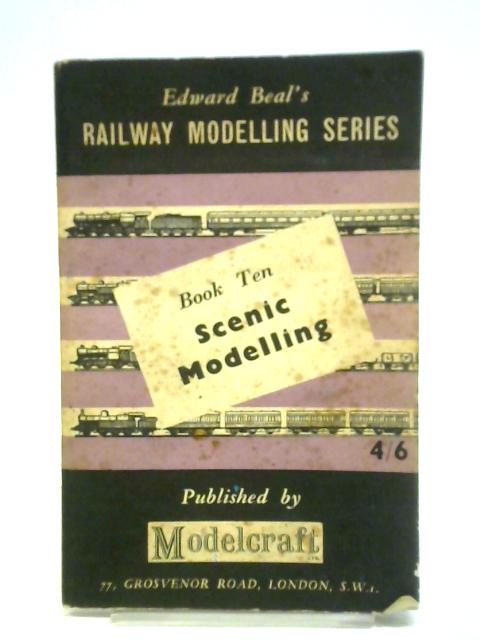 Edward Beal's Railway Modelling Series. Book Ten: Scenic Modelling von Edward Beal