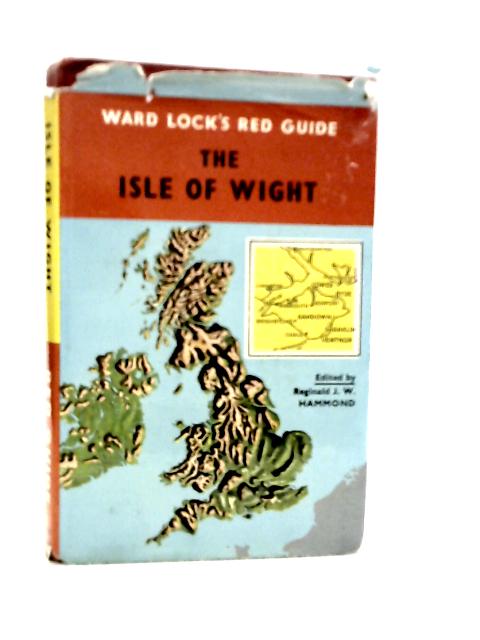 The Isle of Wight: Red Guide von Reginald J.W. Hammond