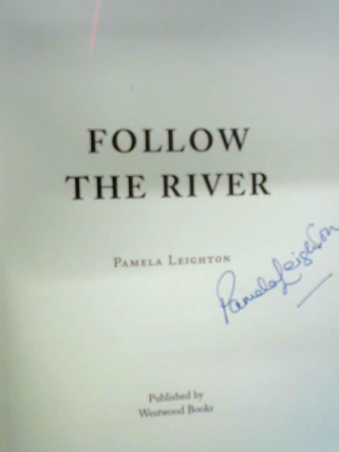 Follow the River By Pamela Leighton