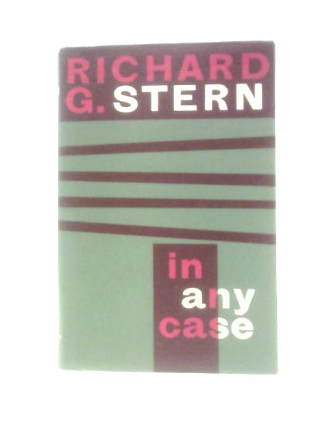 In Any Case: A Novel von Richard G.Stern