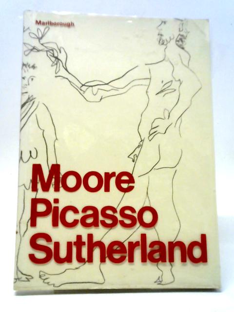 Moore, Picasso, Sutherland: Drawings, Watercolours, Gouaches By Robert Melville